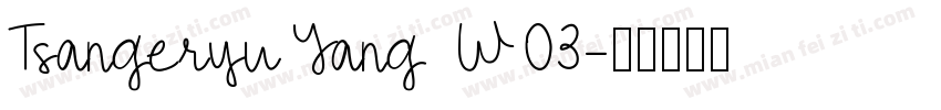 TsangeryuYang W03字体转换